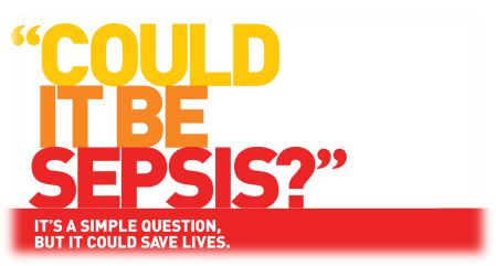 image reads could it be sepsis. It's a simple question, but it could save lives.